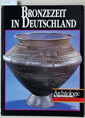 Imagen del vendedor de Bronzezeit in Deutschland. [= Archologie in Deutschland, Sonderheft 1994] a la venta por Antiquariat hinter der Stadtmauer