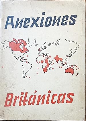 Seller image for Anexiones Britanicas Las conquistas Britnicas en los 5 continentes. for sale by Chaco 4ever Books