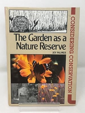 Garden as a Nature Reserve, The (Considering conservation)