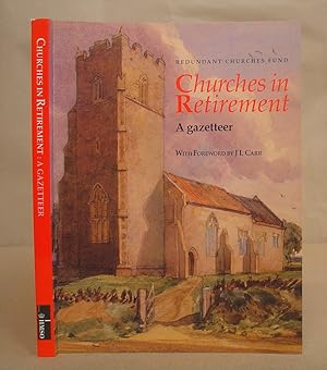 Image du vendeur pour Churches In Retirement - A Gazetteer mis en vente par Eastleach Books