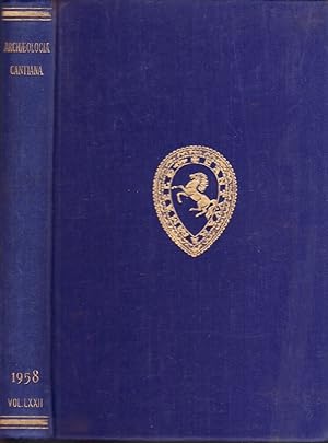 Archaeologia Cantiana; Published by the Kent Archaeological Society. Volume LXXII for 1958