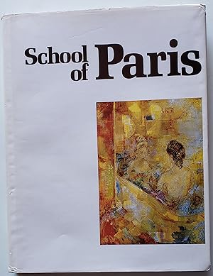 Image du vendeur pour School of Paris: The Painters and the Artistic Climate of Paris Since 1910 mis en vente par MyLibraryMarket