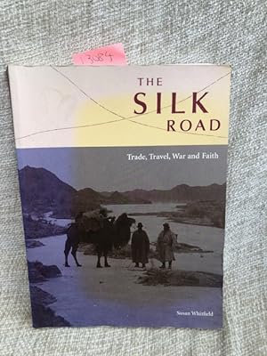 Immagine del venditore per The Silk Road: Trade, Travel, War and Faith - Exhibition Catalogue venduto da Anytime Books
