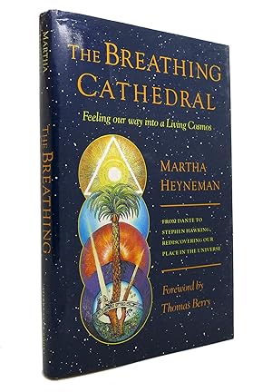 Seller image for THE BREATHING CATHEDRAL Feeling Our Way Into a Living Cosmos for sale by Rare Book Cellar