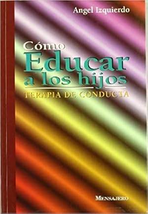 Seller image for C?mo educar a los hijos : terapia de conducta for sale by Green Libros