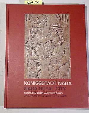 Seller image for Knigsstadt Naga. Naga-Royal City. Grabungen in der Wste des Sudan. Excavations in the Desert of the Sudan. Publikation zur Sonderausstellung in Mnchen und Berlin 2011 for sale by Antiquariat Trger