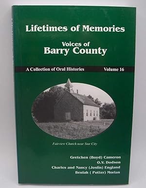 Lifetimes of Memories, Voices of Barry County: A Collection of Oral Histories Volume 16