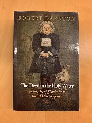 The Devil in the Holy Water, or the Art of Slander from Louis XIV to Napoleon (Material Texts)