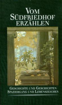 Bild des Verkufers fr Vom Sdfriedhof erzhlen Geschichte und Geschichten. Spaziergang und Lebenszeichen zum Verkauf von Leipziger Antiquariat