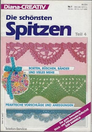 Seller image for Diana-Creativ Die schnsten Spitzen Teil 4 Borten, Rschen, Bnder und vieles mehr. Praktische Vorschlge und Anregungen. Nr. 1 for sale by Eva's Bcherregal