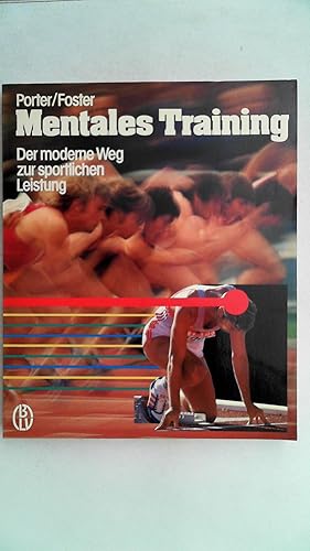 Bild des Verkufers fr Mentales Training. Der moderne Weg zur sportlichen Leistung, zum Verkauf von Antiquariat Maiwald