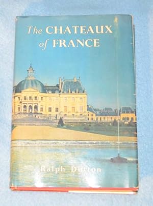 Imagen del vendedor de The Chateaux Of France a la venta por Bruce Irving