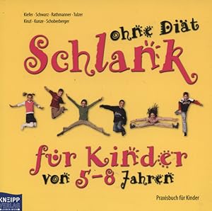 Seller image for Schlank ohne Dit fr Kinder; Teil: Praxisbuch fr Kinder : von 5 - 8 Jahren for sale by Versandantiquariat Ottomar Khler