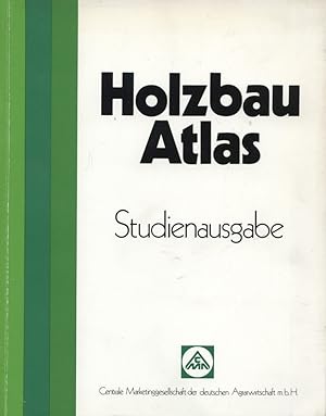 Holzbau-Atlas. Studienausgabe. Konzeption und Redaktion: Konrad Gatz mit Gunter Henn.