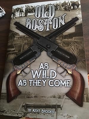 Signed. Old Boston: As Wild As They Come