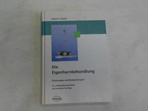 Die Eigenharnbehandlung. Erfahrungen und Beobachtungen