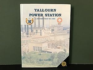 Yallourn Power Station: A History 1919 to 1989 [Signed]
