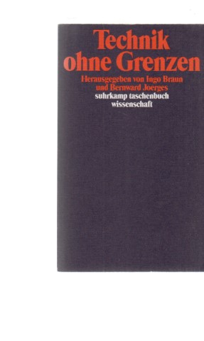 Technik ohne Grenzen. hrsg. von Ingo Braun und Bernward Joerges / Suhrkamp-Taschenbuch Wissenscha...