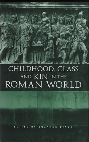Bild des Verkufers fr Childhood, Class and Kin in the Roman World. zum Verkauf von Fundus-Online GbR Borkert Schwarz Zerfa