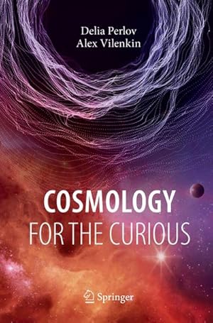 Bild des Verkufers fr Cosmology for the Curious zum Verkauf von AHA-BUCH GmbH