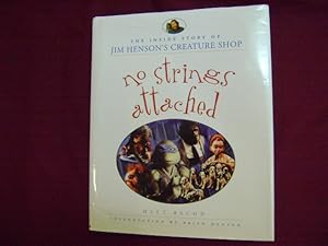 Seller image for No Strings Attached. The Inside Story of Jim Henson's Creature Shop. for sale by BookMine