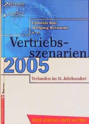 Seller image for Vertriebsszenarien 2005: Verkaufen im 21. Jahrhundert. Jetzt starten statt warten for sale by Modernes Antiquariat an der Kyll