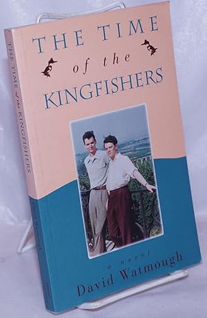 Immagine del venditore per The Time of the Kingfishers a novel venduto da Bolerium Books Inc.