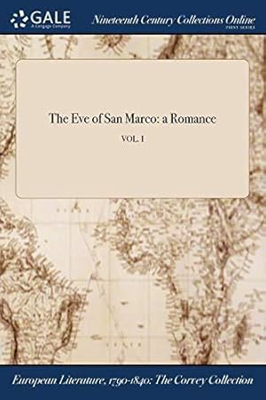 Seller image for The Eve of San Marco: a Romance; VOL. I for sale by WeBuyBooks