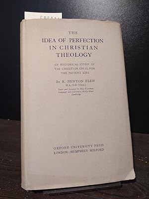 The Idea of Perfection in Christian Theology. An historical Study of the christian Ideal for the ...