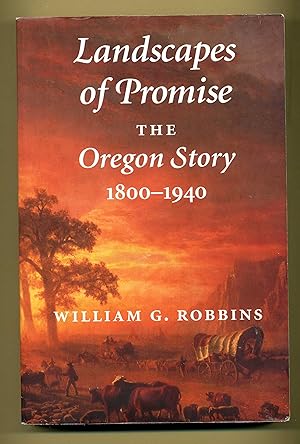 Immagine del venditore per Landscapes of Promise: The Oregon Story 1800 - 1940 venduto da PROBERTABOOKS