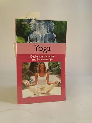Seller image for Yoga. Quelle von Harmonie und Lebensenergie. for sale by ANTIQUARIAT Franke BRUDDENBOOKS