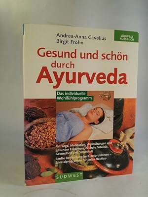 Seller image for Gesund und schn durch Ayurveda Das individuelle Pflege- und Ernhrungsprogramm for sale by ANTIQUARIAT Franke BRUDDENBOOKS