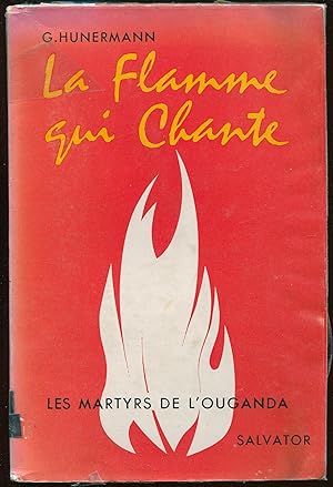 Seller image for La flamme qui chante - Les Martyrs d'Ouganda for sale by LibrairieLaLettre2