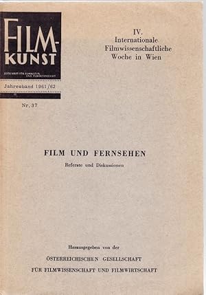 FILM und FERNSEHEN. Referate und Diskussionen der IV. Internationalen Filmwissenschaftlichen Woch...