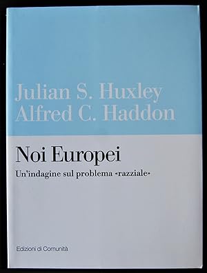 NOI EUROPEI. UN'INDAGINE SUL PROBLEMA RAZZIALE.