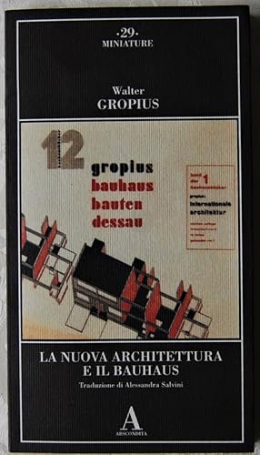 LA NUOVA ARCHITETTURA E IL BAUHAUS.