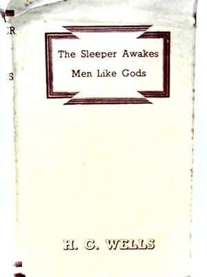 Seller image for The Sleeper Awakes and Men Like Gods for sale by World of Rare Books