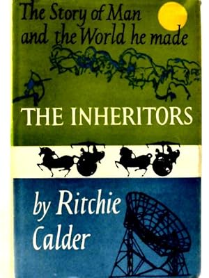 Bild des Verkufers fr The Inheritors: The Story of Man and the World he Made zum Verkauf von World of Rare Books