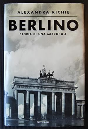 Image du vendeur pour BERLINO. STORIA DI UNA METROPOLI. mis en vente par Studio Bibliografico Olubra
