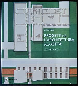 PROGETTI PER L'ARCHITETTURA DELLA CITTA'.