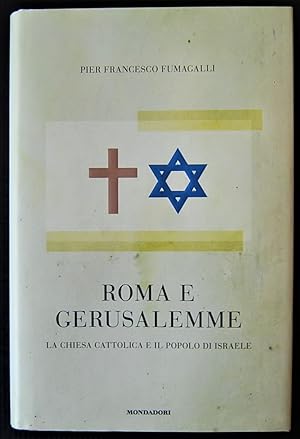 Bild des Verkufers fr ROMA E GERUSALEMME. LA CHIESA CATTOLICA E IL POPOLO DI ISRAELE. zum Verkauf von Studio Bibliografico Olubra