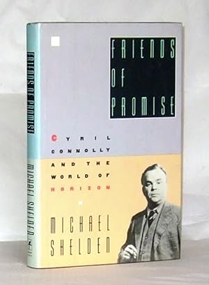Seller image for Friends of Promise: Cyril Connolly and the World of Horizon for sale by James Hulme Books
