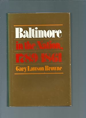 Seller image for Baltimore in the Nation 1789-1861 for sale by Feline Books