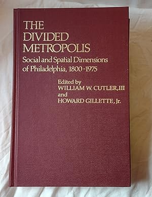 Seller image for Divided Metropolis - Social and Spatial Dimensions of Philadelphia, 1800-1975 for sale by Feline Books