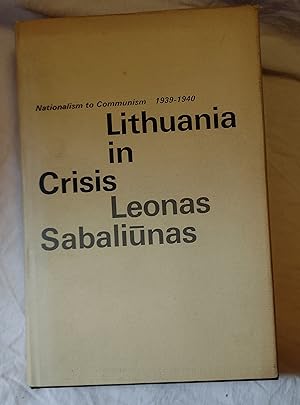 Immagine del venditore per Lithuania in crisis - nationalism and communism, 1939-40 venduto da Feline Books