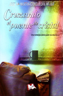 Bild des Verkufers fr CRUZANDO EL PUENTE DE CRISTAL zum Verkauf von Librera Raimundo