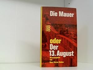 Bild des Verkufers fr Die Mauer oder Der 13.August. zum Verkauf von Book Broker