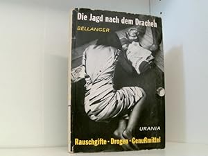 Image du vendeur pour Die Jagd nach dem Drachen. Rauschgift, Drogen, Genumittel. mis en vente par Book Broker