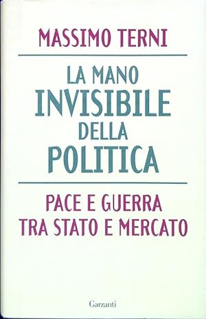 Bild des Verkufers fr La mano invisibile della politica zum Verkauf von Librodifaccia