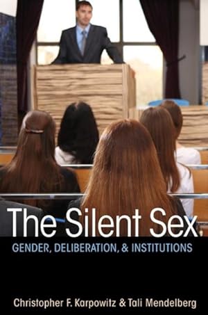 Immagine del venditore per Silent Sex : Gender, Deliberation, and Institutions venduto da GreatBookPrices
